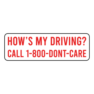 How's My Driving Call 1-800-Don't-Care Sticker (Red)